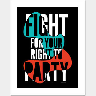 Fight for your right to party colour on black Posters and Art